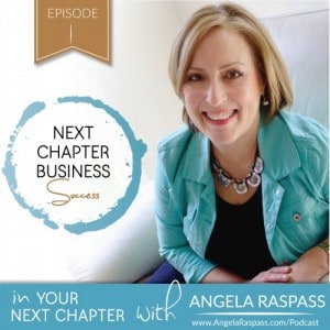 Angela Raspass Your Next Chapter Podcast - Business Success